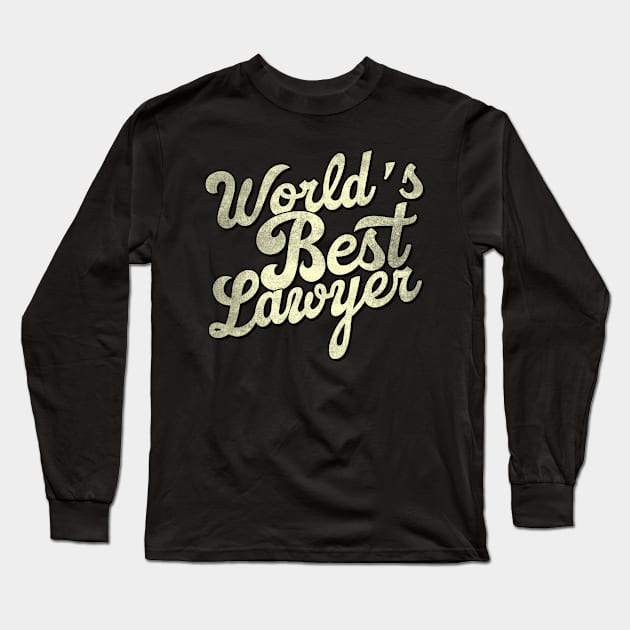 World's best lawyer. Perfect present for mother dad father friend him or her Long Sleeve T-Shirt by SerenityByAlex